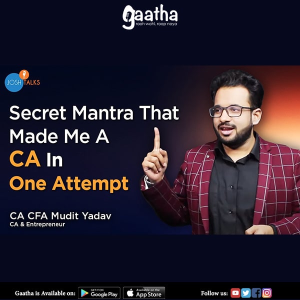 Failure To Success My Journey Of Becoming A CA CA CFA Mudit Yadav Josh Talks
