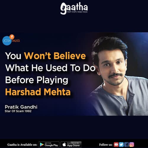 How Taking Risks Can Lead You To Success Pratik Gandhi Star Of Scam 1992 Josh Talks