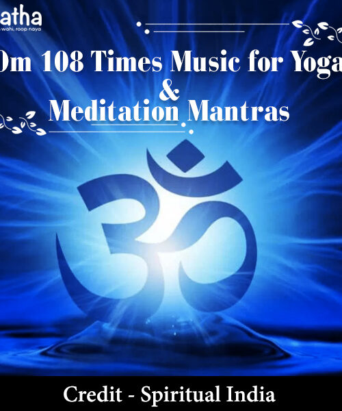 Om 108 Times – Music for Yoga & Meditation Mantras