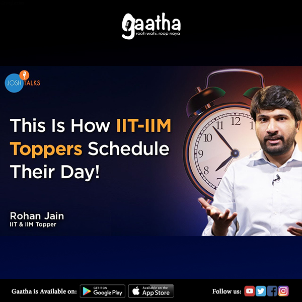 How to Effectively Manage One’s Time For Success – Topper’s Schedule – Rohan Jain – Josh Talks