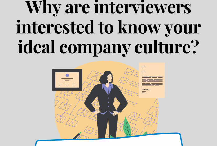 Why are interviewers interested to know your ideal company culture
